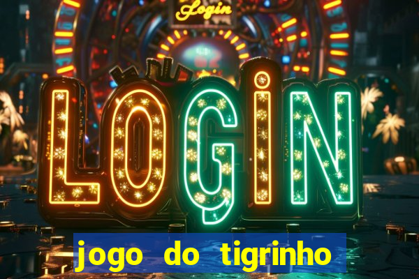 jogo do tigrinho de 5 reais